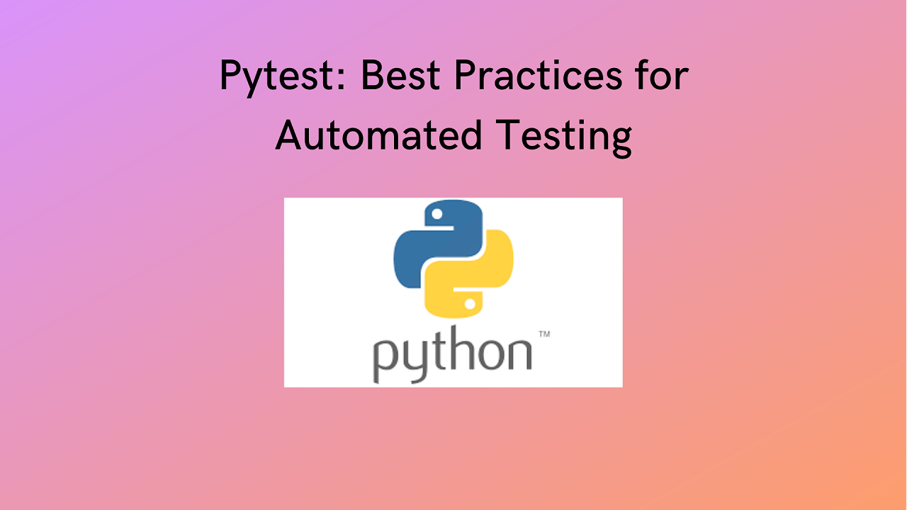 Pytest: Best Practices for Automated Testing - Techi Nik